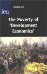 Poverty of 'Development Economics - Deepak Lal, Institute of Economic Affairs (Great Britain) Staff