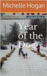 Year of the Dog: How Running Sled Dogs Saved the Life of a Middle-Aged, Woefully Average Mother of Eight - Michelle Kennedy Hogan, John Hogan