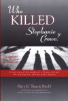 Who Killed Stephanie Crowe: Anatomy of a Murder Investigation - Paul E. Tracy