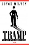 Tramp: The Life of Charlie Chaplin (English Edition) - Joyce Milton