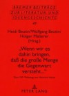 Wenn Wir Es Dahin Bringen, Dass Die Grosse Menge Die Gegenwart Versteht...: Zum 150. Todestag Von Heinrich Heine Beitraege Einer Tagung in Berlin Vom 17.-19. Maerz 2006 - Heidi Beutin, Wolfgang Beutin, Holger Malterer