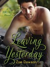 Leaving Yesterday: A Laurel Falls Novel - Zoe Dawson