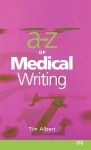 A - Z of Medical Writing - Tim Albert