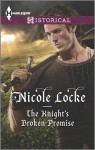 The Knight's Broken Promise - Nicole Locke