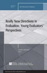 Really New Directions in Evaluation: Young Evaluators' Perspectives - Sandra Mathison