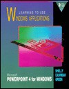 Learning To Use Windows Applications: Microsoft PowerPoint 4 for Windows - Gary B. Shelly