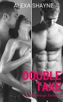 MMF Menage Romance: DOUBLE TAKE : BBW Paranormal Shapeshifter Menage Romance Standalone (Werewolf Raomance, BBW, Paranormal Shifter Romance, Shapeshifter's Mate) - Alexa Shayne