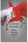 Polskie zludzenia narodowe - Ludwik Stomma