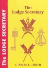 Lodge Secretary, The - Charles Carter