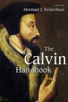 Calvin Handbuch - Herman J. Selderhuis