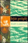 Boat People: A Novel - Mary Gardner