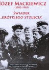 Józef Mackiewicz 1902-1985. Świadek krótkiego stulecia. Studia i materiały - Krzysztof Ruchniewicz, Marek Zybura