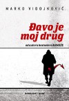 Đavo je moj drug - Marko Vidojković