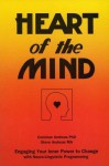 Heart of the Mind - Engaging Your Inner Power to Change with Neuro-Linguistic Programming - Connirae Andreas, Steve Andreas