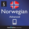 Learn Norwegian - Level 5: Advanced: Volume 1 (Innovative Language Series - Learn Norwegian from Absolute Beginner to Advanced) - Innovative Language