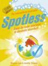 Spotless: Room-by-Room Solutions to Domestic Disasters - Shannon Lush, Jennifer Fleming