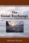 The Great Exchange: Fundamental Theology Of The Biblical Doctrine Of Salvation - Michael Taylor