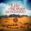 The Life of Prophet Muhammad - Asim Khan, Mike Cooper, Muslim Research & Development Foundation