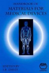 Handbook Of Materials For Medical Devices - J.R. Davis