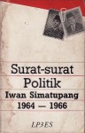 Surat-Surat Politik Iwan Simatupang, 1964-1966 - Iwan Simatupang, Frans M. Parera