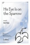 His Eye Is on the Sparrow - Mark Hayes