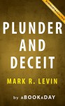 Plunder and Deceit: by Mark R. Levin | Summary & Analysis - aBookaDay, Plunder and Deceit