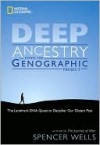 Deep Ancestry: The Landmark DNA Quest to Decipher Our Distant Past - Spencer Wells