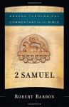 2 Samuel (Brazos Theological Commentary on the Bible) - Robert Barron, R. Reno