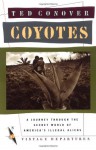 Coyotes: A Journey Through the Secret World of America's Illegal Aliens - Ted Conover