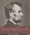 Picturing Lincoln: Famous Photographs That Popularized the President - George Sullivan