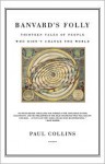 Banvard's Folly: Thirteen Tales of People Who Didn't Change the World - Paul Collins