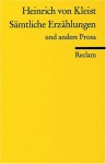 Sämtliche Erzählungen: und andere Prosa - Heinrich von Kleist