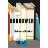 The Borrower - Rebecca Makkai