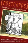 Postcards: True Stories That Never Happened - Jason Rodriguez, James W. Powell