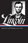 Abraham Lincoln: Speeches & Writings 1859-1865: Library of America #46 (The Library of America) - Abraham Lincoln, Don E. Fehrenbacher