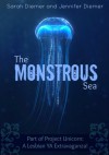 The Monstrous Sea: A Lesbian YA Short Story Collection (Project Unicorn) - Sarah Diemer, Jennifer Diemer