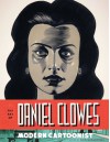 The Art of Daniel Clowes: Modern Cartoonist - Alvin Buenaventura, Daniel Clowes, Chris Kidd, Chris Ware, Christine McKenna, Ray Pride, Ken Parille, Susan Miller, Chip Kidd