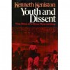 Youth & Dissent: The Rise of a New Opposition - Kenneth Keniston