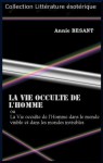 LA VIE OCCULTE DE L'HOMME (French Edition) - Annie Besant