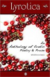 Lyrotica: An Anthology of Erotic Poetry and Prose - Rebecca Ammon, Richard Godwin, Lyn Lifshin, Jeremy Edwards, Maxine Marsh