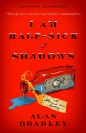 I Am Half-Sick of Shadows  - Alan Bradley