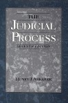 The Judicial Process: An Introductory Analysis of the Courts of the United States, England, and France - Henry J. Abraham