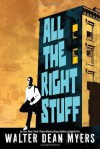 All the Right Stuff - Walter Dean Myers