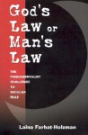 God's Law or Man's Law - Laina Farhat-Holzman