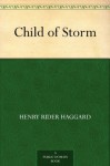 Child of Storm - H. Rider Haggard