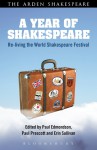 A Year of Shakespeare: Re-living the World Shakespeare Festival - Paul Edmondson, Paul Prescott, Erin Sullivan