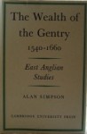 The Wealth of the Gentry, 1540-1660: East Anglian Studies - Alan Simpson