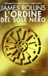 L'ordine del Sole Nero - James Rollins, Paolo Scopacasa