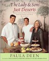 The Lady & Sons Just Desserts: More Than 120 Sweet Temptations from Savannah's Favorite Restaurant - Paula H. Deen, Alan Richardson