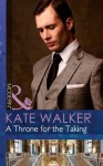 A Throne for the Taking (Mills & Boon Modern) - Kate Walker